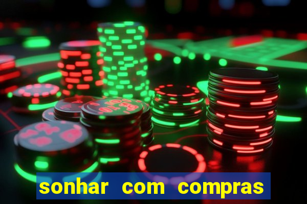 sonhar com compras no mercado